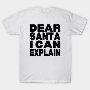 Dear Santa I can explain T-Shirt